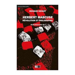 Herbert marcuse, revolution et philosophie : repenser mai 68 - Denuit Renaud