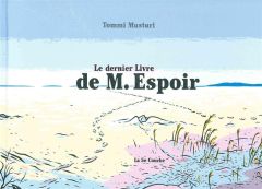 Le dernier livre de M. Espoir - Musturi Tommi - Kinnunen Kirsi