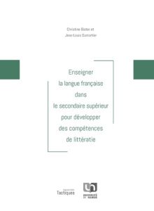 Enseigner la langue française dans le secondaire supérieur pour développer des compétences de littér - Bister Christine - Dumortier Jean-Louis