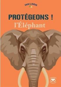 Protégeons les éléphants - COLLECTIF