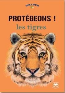 Protégeons les tigres - COLLECTIF