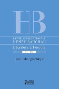 Revue internationale Henry Bauchau n°11 – 2021. Bilan bibliographique - Reverseau Anne - Belin Olivier