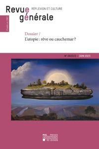 Revue générale n° 2023/2. Dossier / L'utopie : rêve ou cauchemar ? - Saenen Frédéric - Dujardin Vincent