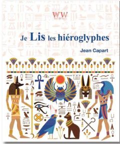 Je lis les hiéroglyphes - Capart Jean