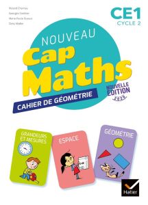 Mathématiques CE1 cycle 2 Cap Maths. Cahier de Géométrie, Edition 2020 - Charnay Roland - Dussuc Marie-Paule - Combier Geor