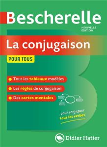 Bescherelle la Conjugaison pour tous - Delaunay Bénédicte - Laurent Nicolas