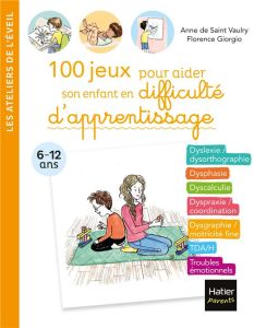 100 jeux pour aider son enfant en difficulté d'apprentissage - Saint Vaulry Anne de - Giorgio Florence - Rubini S