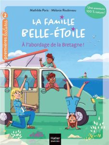 La famille Belle-Etoile Tome 1 : A l'abordage de la Bretagne ! - Paris Mathilde - Roubineau Mélanie