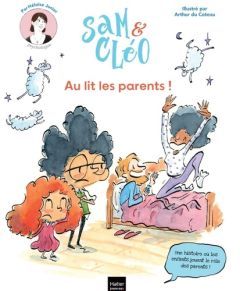 Sam & Cléo : Au lit les parents ! - Junier Héloïse - Du Coteau Arthur