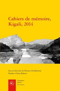 Cahiers de mémoire, Kigali 2014 - Prudhomme Florence