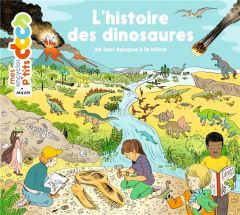 L'histoire des dinosaures. De leur époque à la nôtre - Ledu Stéphanie - Frattini Stéphane - Gastold Clair