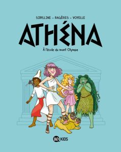 Athéna Tome 1 : A l'école du mon Olympe - BAGERES/SIBYLLINE
