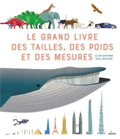 Le grand livre des tailles, des poids et des mesures - Gifford Clive - Boston Paul - Raoult Pierre-Yves