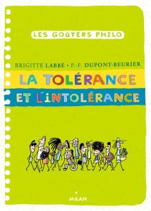 La tolérance et l'intolérance - Labbé Brigitte - Dupont-Beurier Pierre-François -