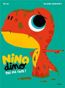 Nino Dino : Pas ma faute ! - MIM/BEDOUET