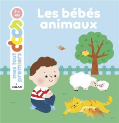 Les bébés animaux - Laurans Camille - Staron Bérengère
