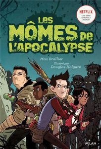 Les Mômes de l'Apocalypse Tome 1 - Brallier Max - Holgate Douglas - Loussouarn Samuel