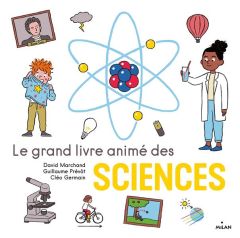Le grand livre animé des sciences - Prévôt Guillaume - Marchand David - Germain Cléo