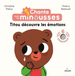 Titou découvre les émotions - Palluy Christine - Bedouet Thierry - Fabry Natacha