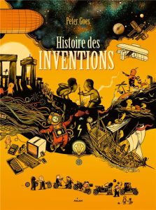 Histoire des inventions - Goes Peter - Sandron Emmanuèle