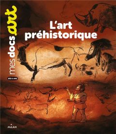 L'art préhistorique - Barthère Sarah - Van Hove Pierre