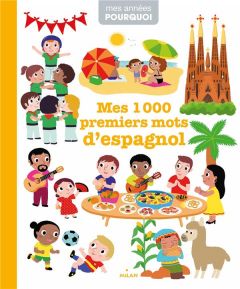 Mes 1 000 premiers mots d'espagnol - Garcia Victor - Choux Nathalie - Bessard Sylvie -
