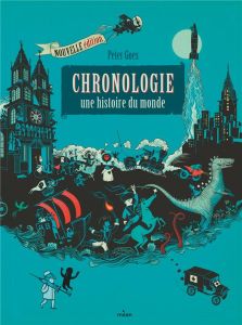 Chronologie. Une histoire du monde - Goes Peter - Vanden Heede Sylvia - Lousberg Roland