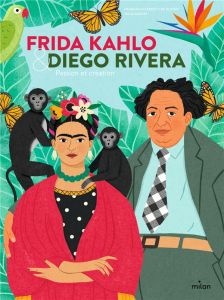 Frida Kahlo & Diego Rivera. Passion et création - Ferretti de Blonay Francesca - García Tània