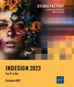 InDesign 2023 - Pour PC et Mac. Pour PC et Mac - Aubry Christophe