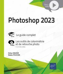 Photoshop. Livre avec complément vidéo : Les outils de colorimétrie et de retouche photo, Edition 20 - Pouchin Malko - Mazier Didier