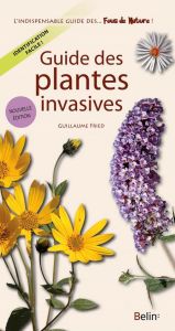 Guide des plantes invasives - Fried Guillaume - Maillet Jacques