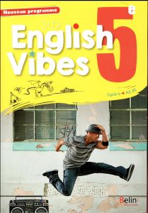 English Vibes 5e A2-B1. Edition 2017 - Dahm Rebecca - Marty Carine - Garrigou Maxime
