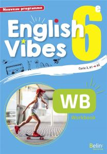 English Vibes 6e A1-A2. Workbook, Edition 2017 - Dahm Rebecca - Chateauneuf Blandine - Cousty Laure