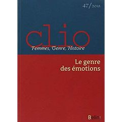 Clio N° 47/2018 : Le genre des émotions - Boquet Damien - Lett Didier