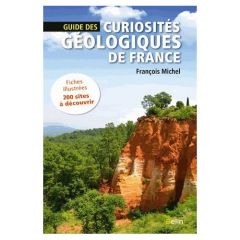 Guide des curiosités géologiques de France - Michel François