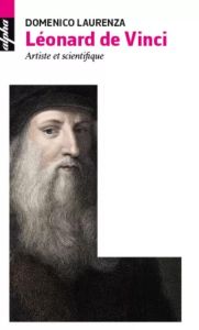 Léonard de Vinci. Artiste et scientifique - Laurenza Domenico