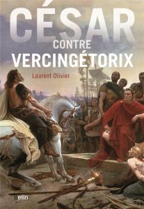 César contre Vercingétorix - Olivier Laurent