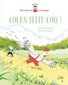Cours petit coq ! - Promeyrat Coline - Renon Delphine