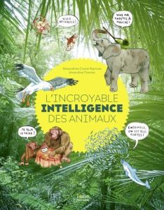 L'incroyable intelligence des animaux - Civard-Racinais Alexandrine - Thomas Amandine