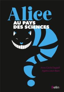 Alice au pays des sciences - Liévin-Bazin Agatha - Dagaeff Anne-cécile