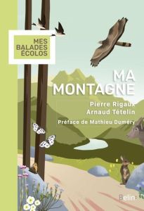 Ma montagne - Rigaux Pierre - Tételin Arnaud - Duméry Mathieu
