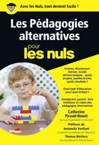 Les pédagogies alternatives pour les nuls - Piraud-Rouet Catherine