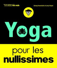 Le yoga pour les nullissimes - Feuerstein Georg A. - Payne Larry