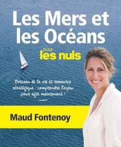 Les Mers et les Océans pour les nuls - Fontenoy Maud - Martinez Stéphane