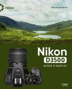 Nikon D3500. Mode d'emploi - Escartin Philip