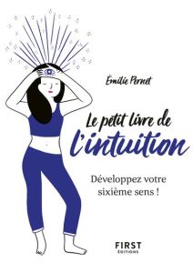 Le petit livre de l'intuition - Pernet Emilie