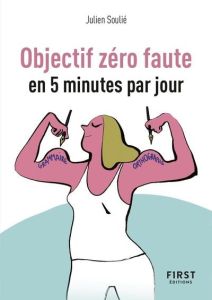 Objectif zéro faute en 5 minutes par jour - Soulié Julien