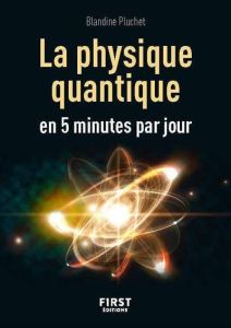 La physique quantique en 5 minutes par jour - Pluchet Blandine