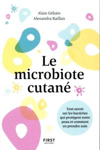 Le microbiote cutané - Geloen Alain - Raillan Alexandra - Deslouis Capuci