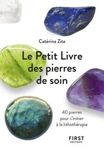 Le Petit Livre des pierres de soin - Zita Catérina